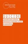 Suicide : Connaitre pour prvenir. Dimensions nationales, locales et associatives - 2e rapport / fvrier 2016 par Observatoire national du suicide