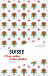 Suisse : L'invention d'une nation par Crettenand
