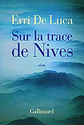 Sur la trace de Nives par De Luca