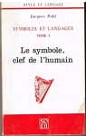 Symboles et langages, tome 1 : Le symbole, clef de l'humain par Pohl