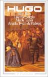 Ruy Blas - Lucrèce Borgia - Marie Tudor - Angelo, tyran de Padoue par Hugo