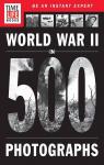 World War II in 500 Photographs par Time-Life