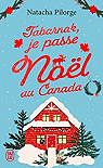 Tabarnak, je passe Noël au Canada ! par Pilorge