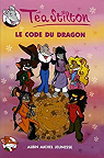 Téa Sisters, Tome 1 : Le Code du dragon par Stilton