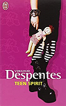 Teen Spirit par Despentes