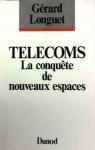 Telecoms : La conquete de nouveaux espaces par Longuet