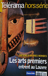 Tlrama hors-srie. Les arts premiers entrent au Louvre par Tlrama
