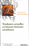 Tendances actuelles en histoire littraire canadienne par Saint-Jacques