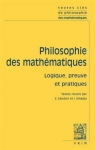 Textes cls de philosophie des mathmatiques : Vol 2, logique, preuve et pratiques par Gandon