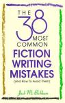 The 38 Most Common Fiction Writing Mistakes par Bickham
