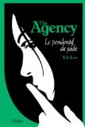 The Agency, tome 1 : Le pendentif de Jade par Lee