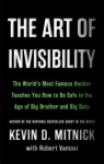 The Art of Invisibility: The World's Most Famous Hacker Teaches You How to Be Safe in the Age of Big Brother and Big Data par Mitnick