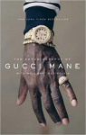 The Autobiography of Gucci Mane par Martinez-Belkin
