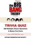 The Big Bang Theory TV Show Trivia Quiz: 500 Multiple Choice Questions & Bonus Fun Facts par Sitcom Preservation Society