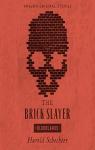 The Brick Slayer par Schechter