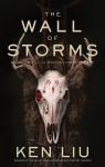The Dandelion Dynasty, tome 2 : The Wall of Storms par Liu