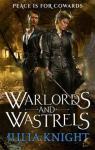 The duellists trilogy, tome 3 : Warlords and Wastrels par Knight