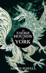 The Faerie Hounds of York par Powell