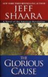 The Glorious Cause par Shaara