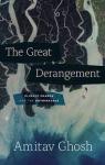 The Great Derangement: Climate Change and the Unthinkable par Ghosh