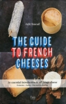 The Guide to French Cheese par Soucail
