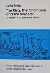 The King, The Champion and The Sorcerer: A Study in German Myth par Motz