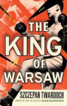 The King of Warsaw par Twardoch