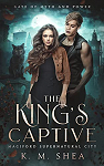 Gate of Myth and Power, tome 1 : The King's Captive par Shea