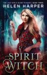 The Lazy Girl's Guide to Magic, book 3: Spirit Witch par Harper