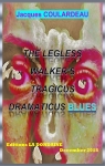 The Legless Walker's Tragicus Dramaticus Blues par Coulardeau