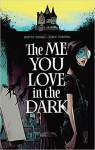 The Me You Love In The Dark, tome 1