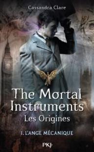 The Mortal Instruments - Les origines, tome 1 : L'ange mcanique par Clare