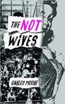 The Not Wives par Moore