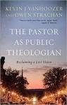 The Pastor as Public Theologian par Vanhoozer