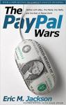The Paypal Wars: Battles With Ebay, the Media, the Mafia, and the Rest of Planet Earth par Jackson
