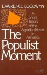 The Populist Moment par Goodwyn