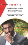 The Royal Desert Legacy, tome 1 : Forbidden to the Desert Prince par Yates