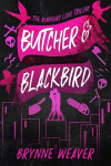 The Ruinous Love, tome 1 : Butcher et Blackbird par Weaver