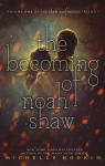 The Shaw Confessions, tome 1 : The Becoming of Noah Shaw par Hodkin