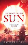 The Sun Chronicles, tome 1 : Unconquerable Sun par Elliott
