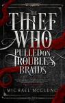 The Thief Who Pulled on Trouble's Braids par McClung
