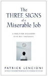 The Three Signs of a Miserable Job: A Management Fable About Helping Employees Find Fulfillment in Their Work par Lencioni