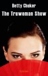 The Truwoman show par Chucker