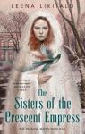 The Waning Moon Duology, tome 2 : The Sisters of the Crescent Empress par Likitalo