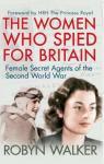 The women who spied for Britain par Walker