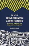 The art of doing business across cultures par Storti