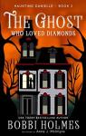 The ghost who loved diamonds par Holmes