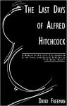 The last days of Alfred Hitchcock par Freeman