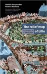 The relief-map of Lille: A short story of an enduring object par Raymond