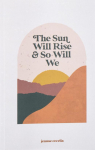 The Sun Will Rise and So Will We par Cecelia